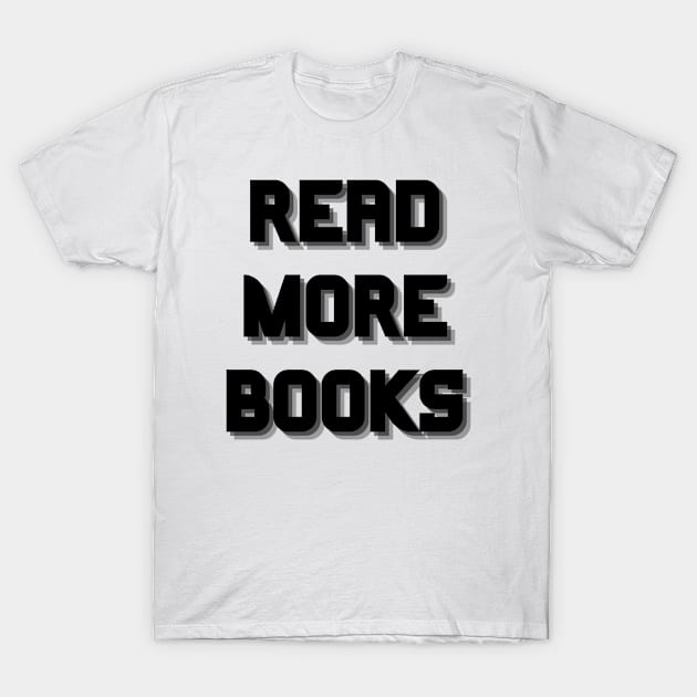 Read more books T-Shirt by Word and Saying